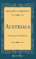 Austriaca: Betrachtungen Und Streiflichter (Classic Reprint)