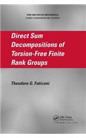 Direct Sum Decompositions of Torsion-Free Finite Rank Groups: (Pure and Applied Mathematics)