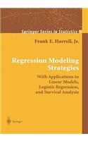 Regression Modeling Strategies: With Applications to Linear Models, Logistic Regression, and Survival Analysis: With Applications to Linear Models, Logistic Regression, and Survival Analysis
