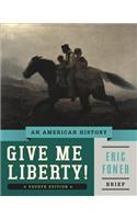 Give Me Liberty!: An American History