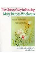 The Chinese Way To Healing: Many Paths To Wholeness