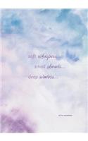 Soft Whispers, Small Shouts, Deep Waters