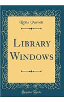 Library Windows (Classic Reprint)