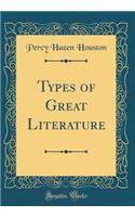 Types of Great Literature (Classic Reprint)