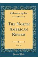 The North American Review, Vol. 71 (Classic Reprint)