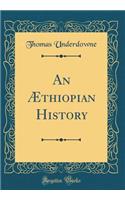 An Æthiopian History (Classic Reprint)