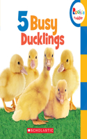 5 Busy Ducklings (Rookie Toddler): (Rookie Toddler)