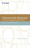 Computer Science: A Structured Programming Approach Using C