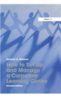 How to Set Up and Manage a Corporate Learning Centre