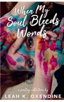 When My Soul Bleeds Words