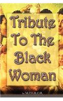 Tribute To The Black Woman