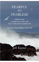 Fearful to Fearless