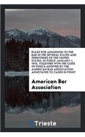 Rules for Admission to the Bar in the Several States and Territories of the ...