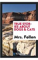 True Stories About Dogs & Cats