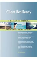 Client Resiliency A Complete Guide - 2020 Edition