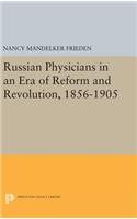 Russian Physicians in an Era of Reform and Revolution, 1856-1905