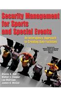 Security Management for Sports and Special Events: An Interagency Approach to Creating Safe Facilities