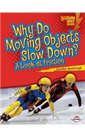 Why Do Moving Objects Slow Down?: A Look at Friction(Lightning Bolt Books: Exploring Physical Science (Library))