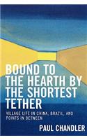 Bound to the Hearth by the Shortest Tether