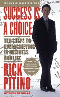 Success Is a Choice: Ten Steps to Overachieving in Business and Life(English)