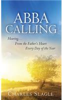 Abba Calling: Hearing From the Father's Heart Everyday of the Year