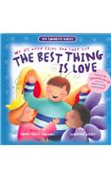 The Best Thing Is Love
