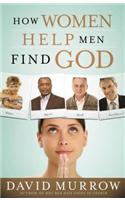 How Women Help Men Find God