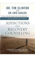 The Quick–Reference Guide to Addictions and Reco – 40 Topics, Spiritual Insights, and Easy–to–Use Action Steps