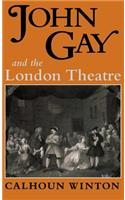 John Gay & the London Theatre