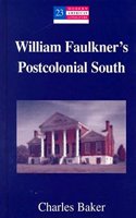 William Faulkner's Postcolonial South