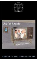 As The Beaver