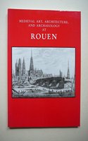 Medieval Art, Architecture and Archaeology at Rouen