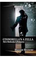 Cinderella's a Fella: He's Nobody's Princess