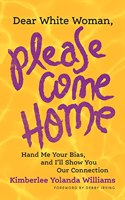Dear White Woman, Please Come Home
