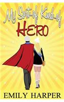 My Sort-of, Kind-of Hero