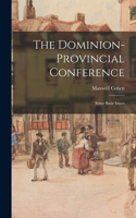 Dominion-provincial Conference; Some Basic Issues