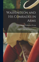 Washington and His Comrades in Arms