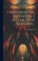 I Precursori Del Boccaccio, E Alcune Delle Sue Fonti...