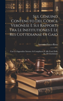 Sul Genuino Contenuto Del Codice Veronese E Sui Rapporti Tra Le Institutiones E Le Res Cottidianae Di Gaio
