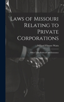 Laws of Missouri Relating to Private Corporations