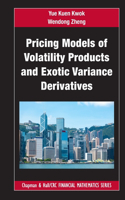 Pricing Models of Volatility Products and Exotic Variance Derivatives: (Chapman and Hall/CRC Financial Mathematics Series)