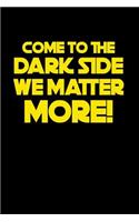 Dark Matter More