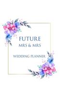 FUTURE Mrs & Mrs Wedding Planner