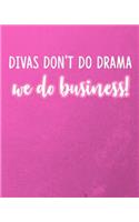 Divas Don't Do Drama We Do Business: Undated 12 Month Goal Planner 8 X 10 120 Pages