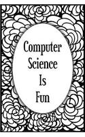 Computer Science Is Fun: Teachers and students wide ruled line journal or composition book