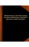 Ben Franklin Quote Nothing Certain Death Taxes Vintage Style Comp Book: (Notebook, Diary, Blank Book) (Famous Quotes Composition Books Notebooks)