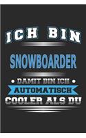Ich bin Snowboarder Damit bin ich automatisch cooler als du