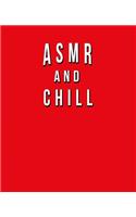 ASMR And Chill: Funny Journal With Lined Wide Ruled Paper For Fans Of AMSR And Soothing Sounds. Humorous Quote Slogan Sayings Notebook, Diary, And Notepad.