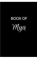 Book of Mya: A Gratitude Journal Notebook for Women or Girls with the name Mya - Beautiful Elegant Bold & Personalized - An Appreciation Gift - 120 Cream Lined W