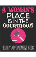 A Woman's Place Is In The Courtroom Hourly Appointment Book